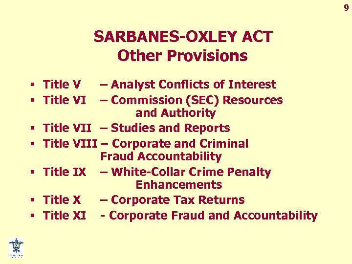 9 SARBANES-OXLEY ACT Other Provisions § Title VI § § § – Analyst Conflicts
