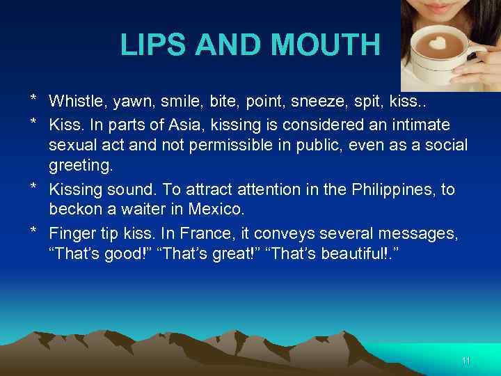 LIPS AND MOUTH * Whistle, yawn, smile, bite, point, sneeze, spit, kiss. . *