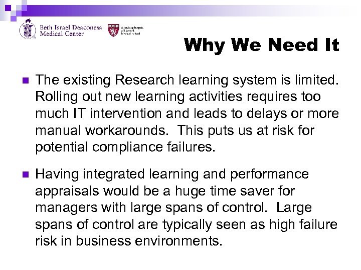 Why We Need It n The existing Research learning system is limited. Rolling out
