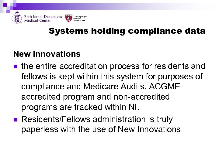 Systems holding compliance data New Innovations n the entire accreditation process for residents and