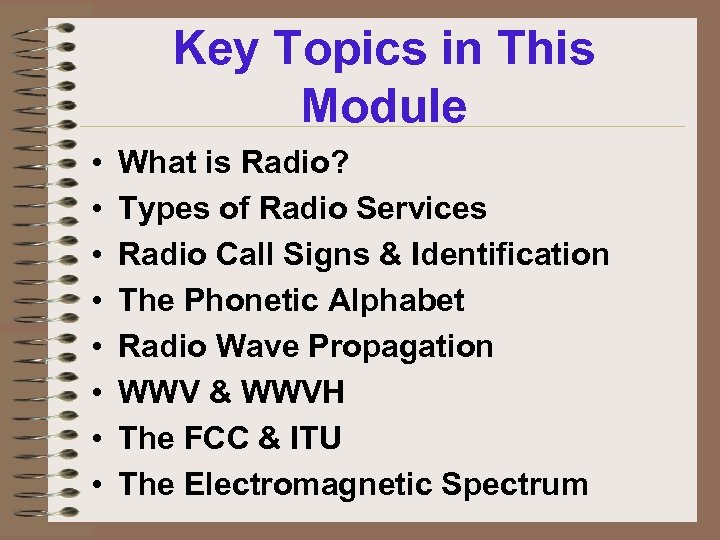 Key Topics in This Module • • What is Radio? Types of Radio Services
