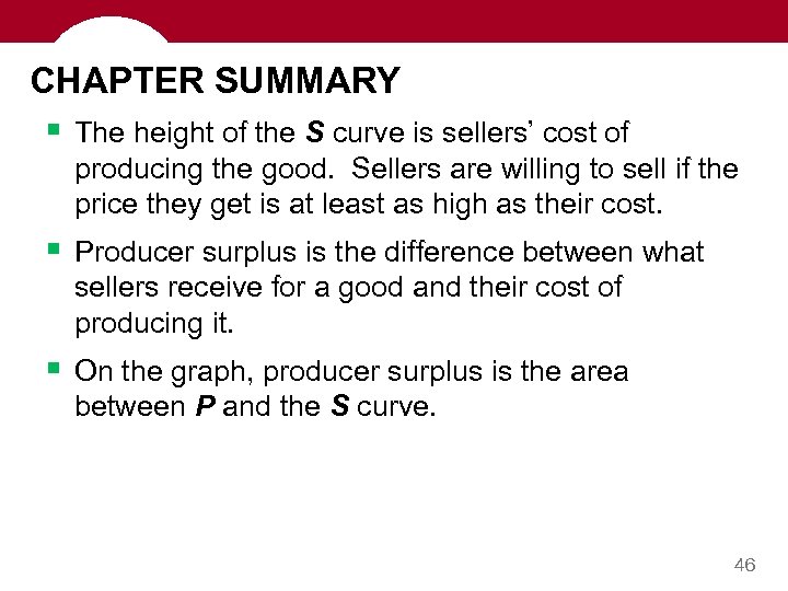 CHAPTER SUMMARY § The height of the S curve is sellers’ cost of producing