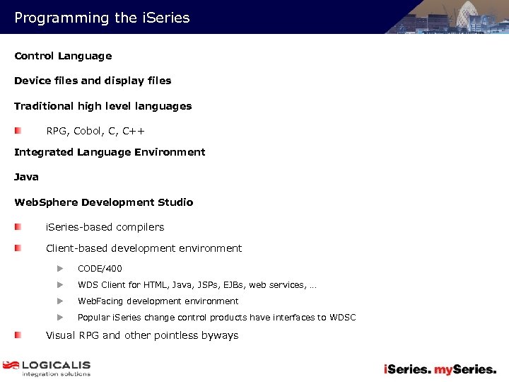 Programming the i. Series Control Language Device files and display files Traditional high level