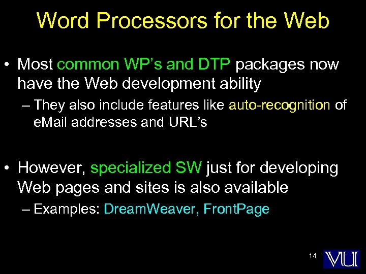 Word Processors for the Web • Most common WP’s and DTP packages now have