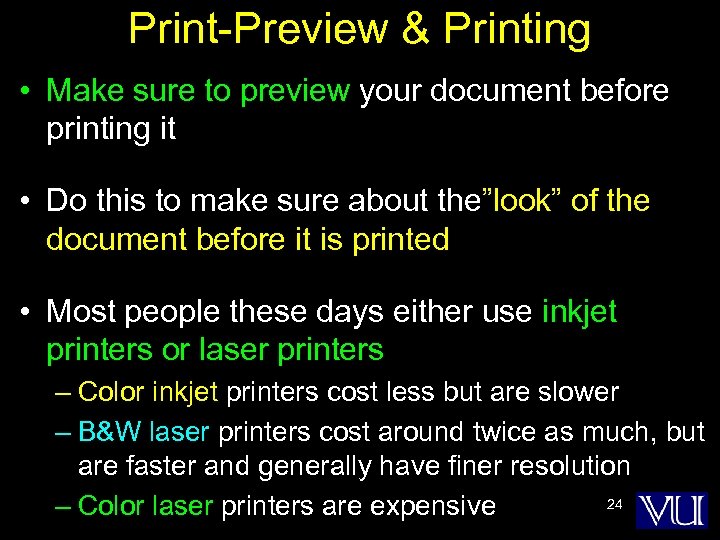 Print-Preview & Printing • Make sure to preview your document before printing it •