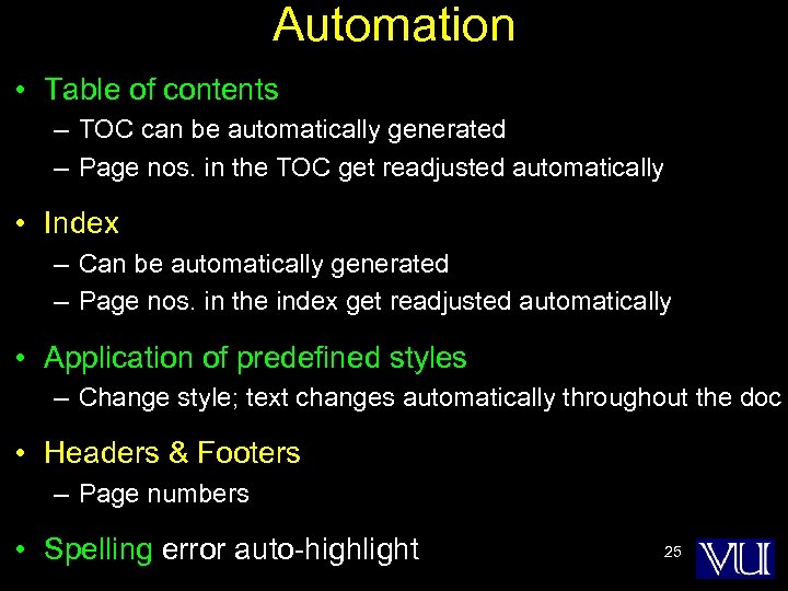 Automation • Table of contents – TOC can be automatically generated – Page nos.