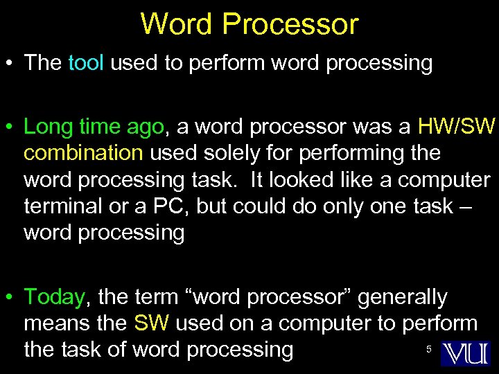 Word Processor • The tool used to perform word processing • Long time ago,