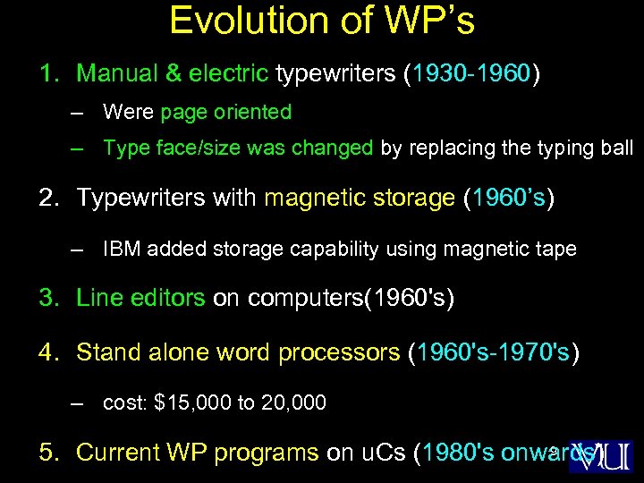 Evolution of WP’s 1. Manual & electric typewriters (1930 -1960) – Were page oriented