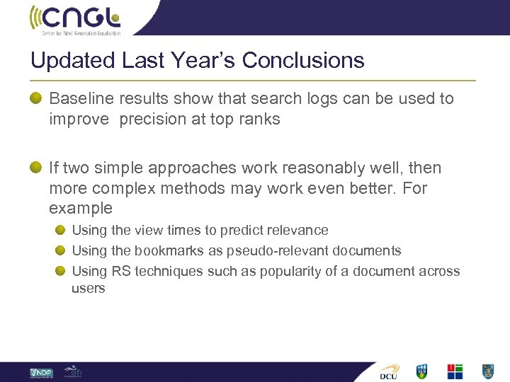 Updated Last Year’s Conclusions Baseline results show that search logs can be used to