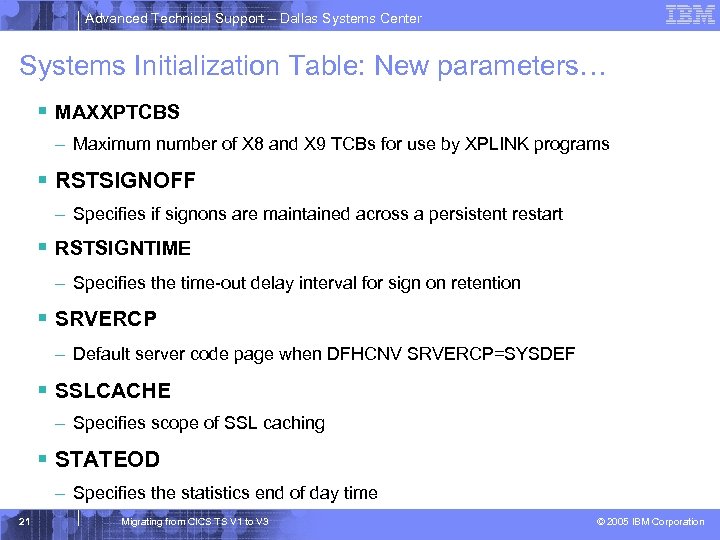 Advanced Technical Support – Dallas Systems Center Systems Initialization Table: New parameters… § MAXXPTCBS