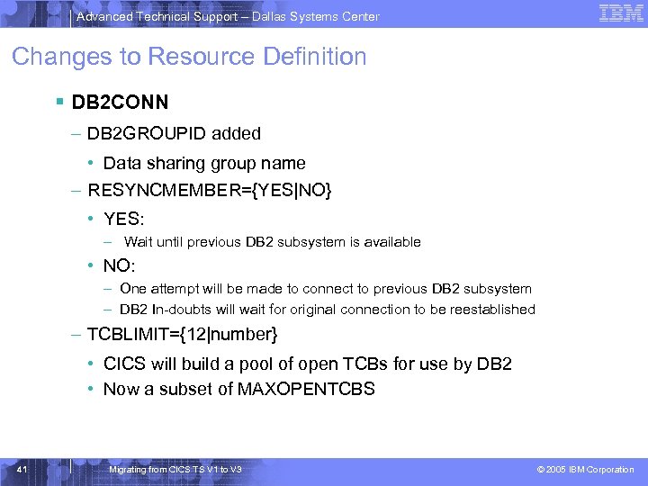 Advanced Technical Support – Dallas Systems Center Changes to Resource Definition § DB 2