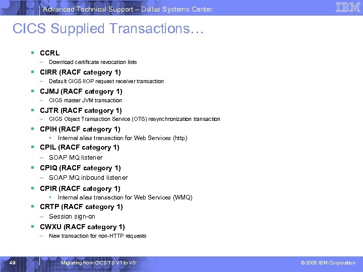 Advanced Technical Support – Dallas Systems Center CICS Supplied Transactions… § CCRL – Download