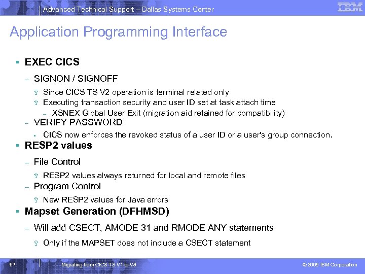 Advanced Technical Support – Dallas Systems Center Application Programming Interface § EXEC CICS –