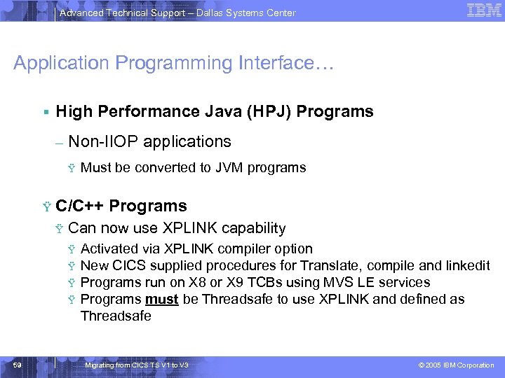 Advanced Technical Support – Dallas Systems Center Application Programming Interface… § High Performance Java