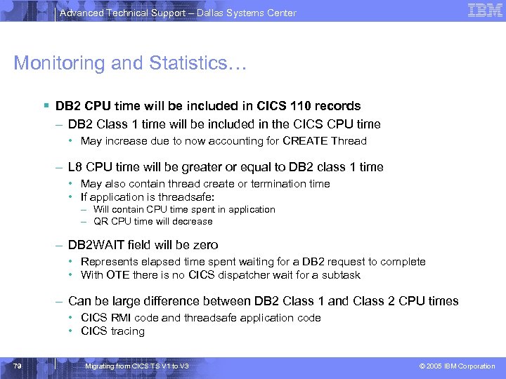 Advanced Technical Support – Dallas Systems Center Monitoring and Statistics… § DB 2 CPU