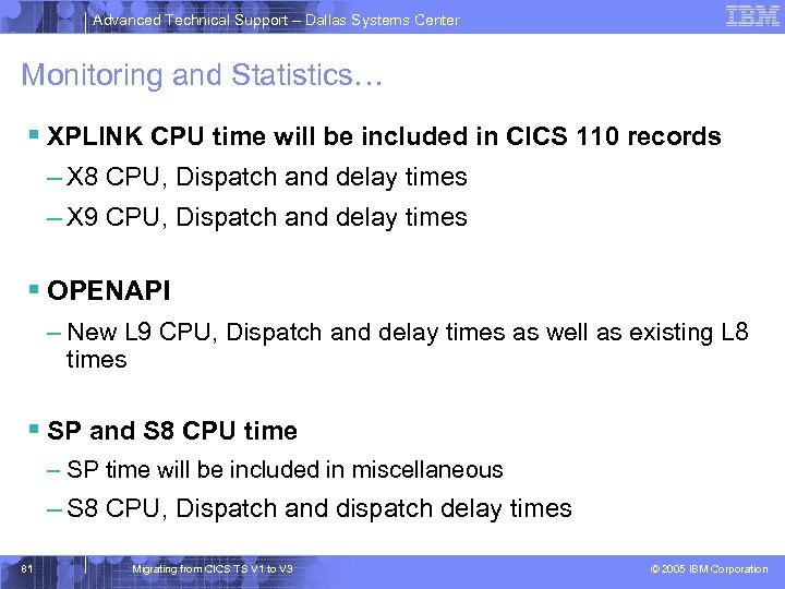 Advanced Technical Support – Dallas Systems Center Monitoring and Statistics… § XPLINK CPU time