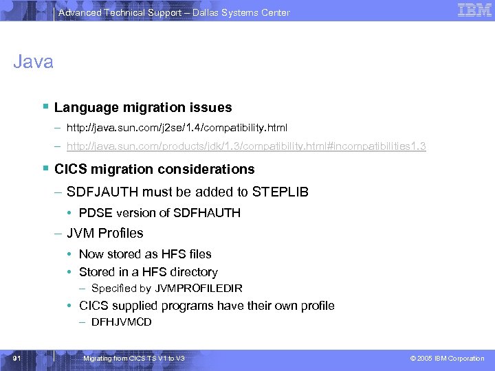 Advanced Technical Support – Dallas Systems Center Java § Language migration issues – http: