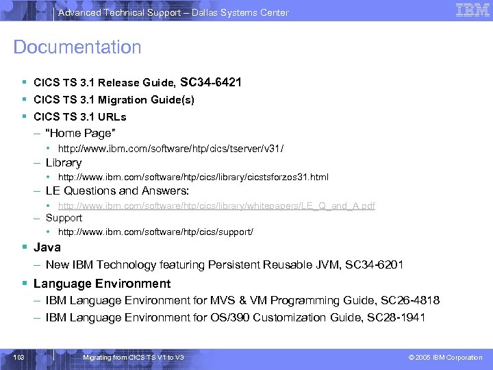 Advanced Technical Support – Dallas Systems Center Documentation § CICS TS 3. 1 Release