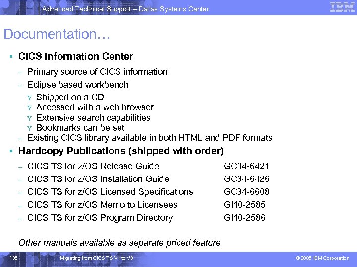 Advanced Technical Support – Dallas Systems Center Documentation… § CICS Information Center Primary source