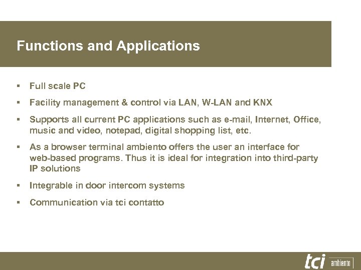 Functions and Applications § Full scale PC § Facility management & control via LAN,