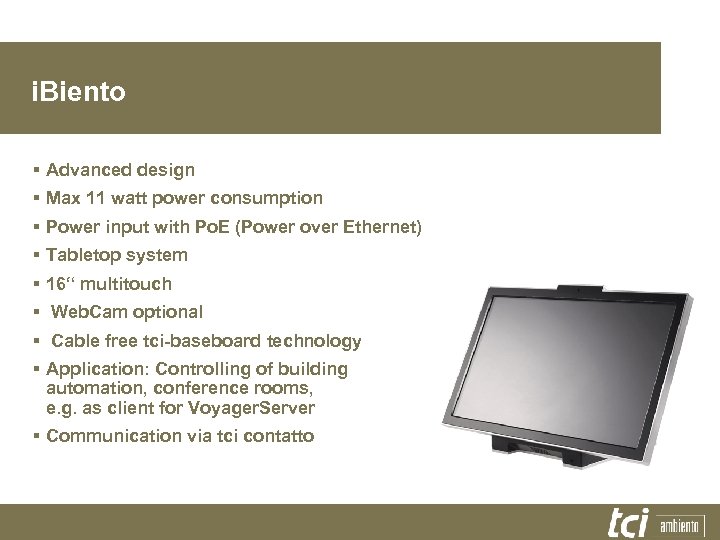 i. Biento § Advanced design § Max 11 watt power consumption § Power input