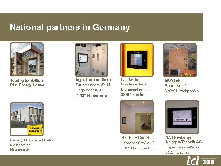 National partners in Germany Touring Exhibition Plus-Energy-House Energy Efficiency Center Messehallen Neumünster Ingenieurbüro Beyer
