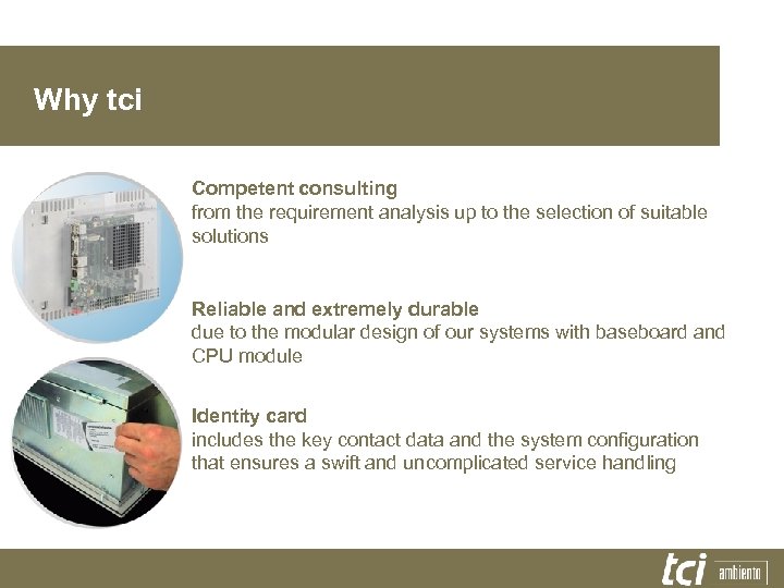 Why tci Competent consulting from the requirement analysis up to the selection of suitable