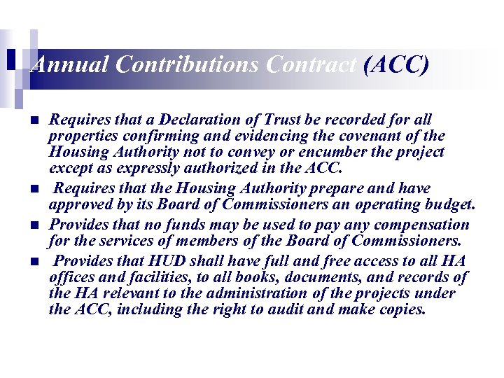 Annual Contributions Contract (ACC) n n Requires that a Declaration of Trust be recorded