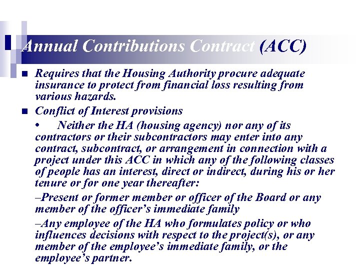 Annual Contributions Contract (ACC) n n Requires that the Housing Authority procure adequate insurance