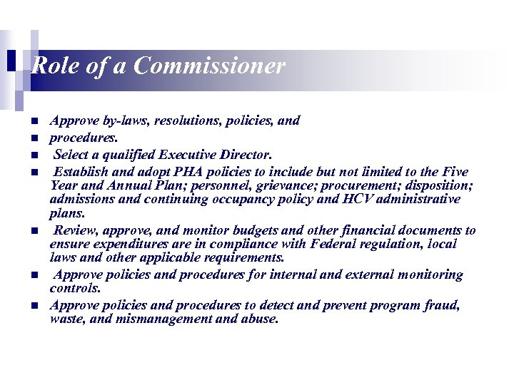 Role of a Commissioner n n n n Approve by-laws, resolutions, policies, and procedures.