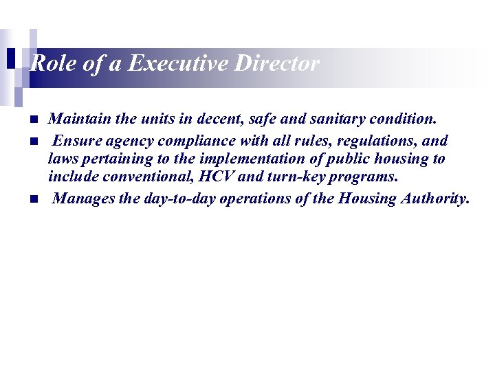 Role of a Executive Director n n n Maintain the units in decent, safe