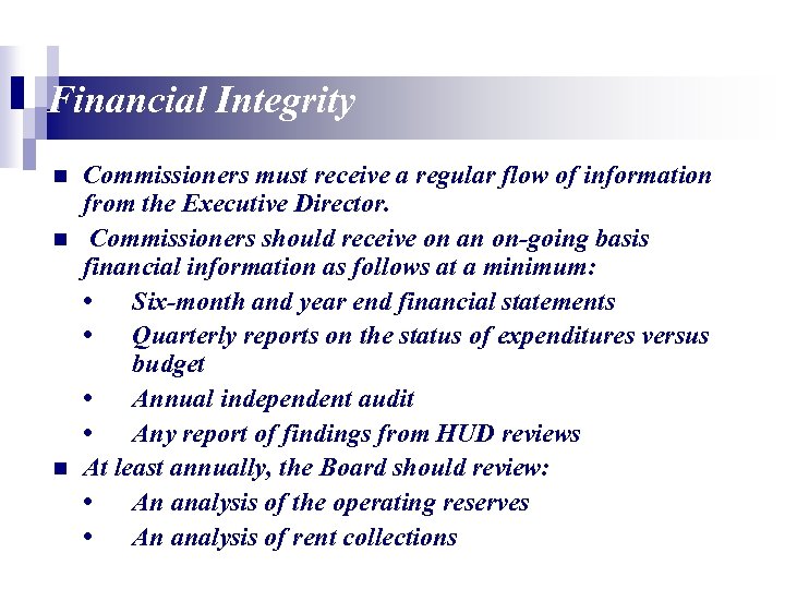 Financial Integrity n n n Commissioners must receive a regular flow of information from