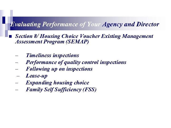 Evaluating Performance of Your Agency and Director n Section 8/ Housing Choice Voucher Existing