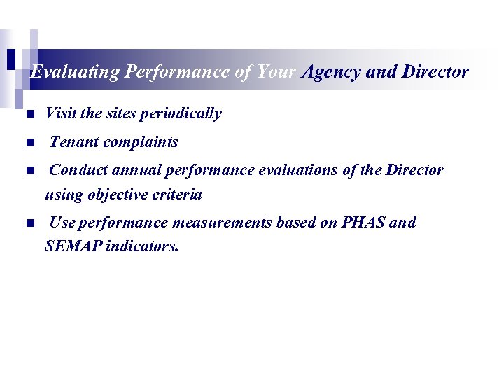 Evaluating Performance of Your Agency and Director n n Visit the sites periodically Tenant