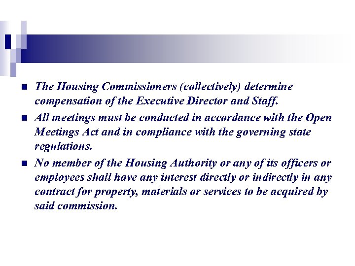 n n n The Housing Commissioners (collectively) determine compensation of the Executive Director and