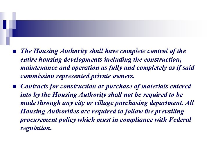 n n The Housing Authority shall have complete control of the entire housing developments