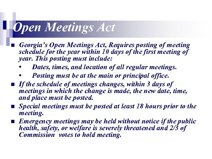 Open Meetings Act n n Georgia’s Open Meetings Act, Requires posting of meeting schedule