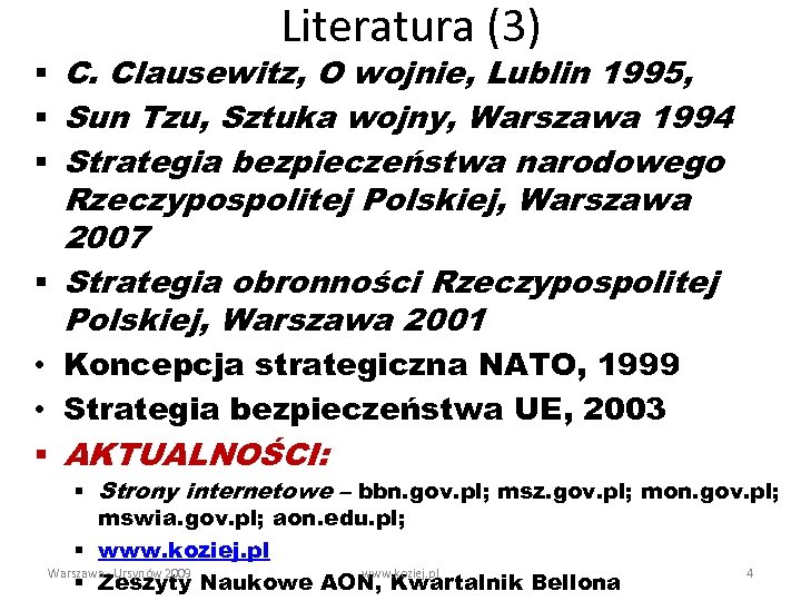 Literatura (3) § C. Clausewitz, O wojnie, Lublin 1995, § Sun Tzu, Sztuka wojny,