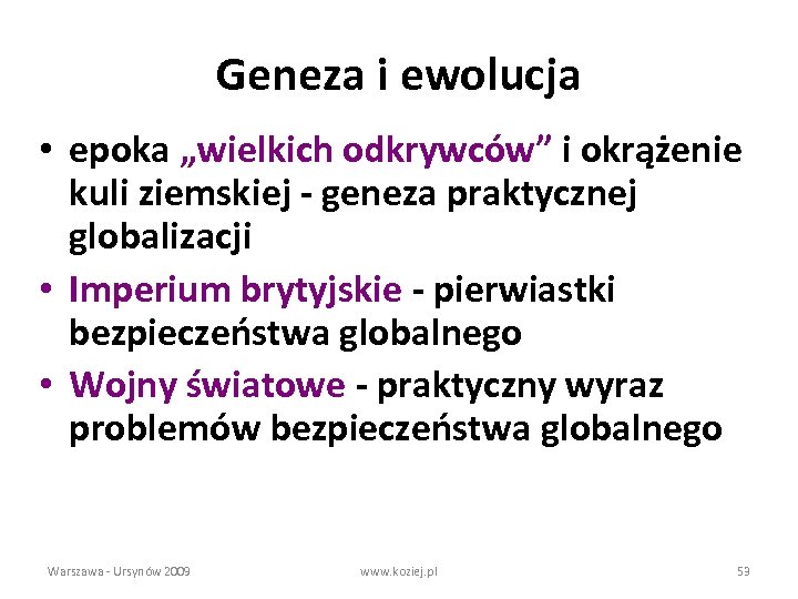 Geneza i ewolucja • epoka „wielkich odkrywców” i okrążenie kuli ziemskiej - geneza praktycznej