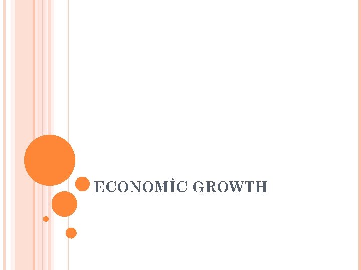 ECONOMİC GROWTH 