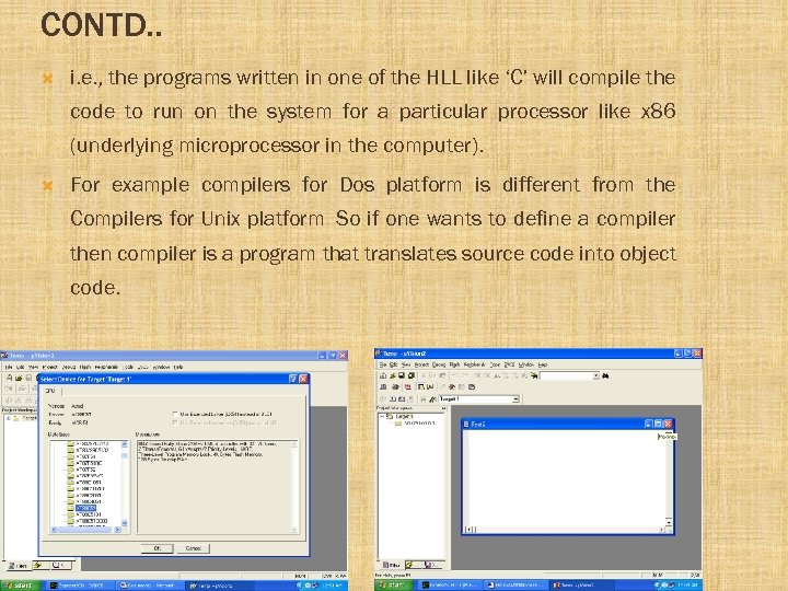 CONTD. . i. e. , the programs written in one of the HLL like
