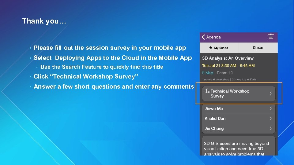 Thank you… • Please fill out the session survey in your mobile app •