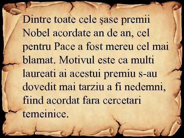 Dintre toate cele şase premii Nobel acordate an de an, cel pentru Pace a