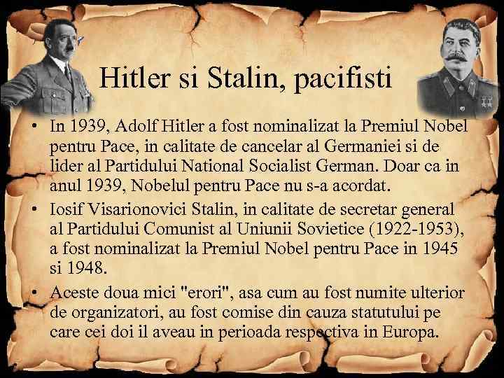 Hitler si Stalin, pacifisti • In 1939, Adolf Hitler a fost nominalizat la Premiul