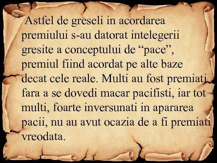  Astfel de greseli in acordarea premiului s-au datorat intelegerii gresite a conceptului de