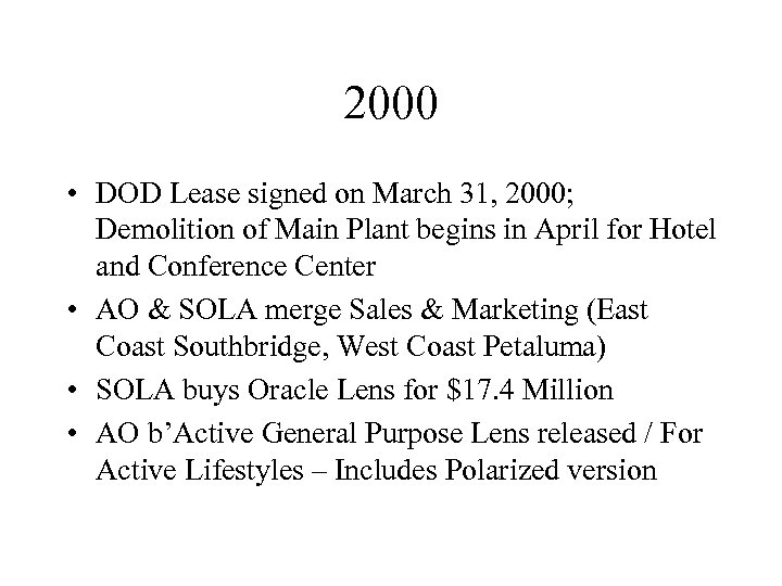 2000 • DOD Lease signed on March 31, 2000; Demolition of Main Plant begins