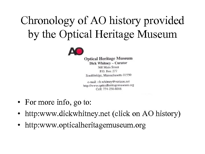 Chronology of AO history provided by the Optical Heritage Museum • For more info,