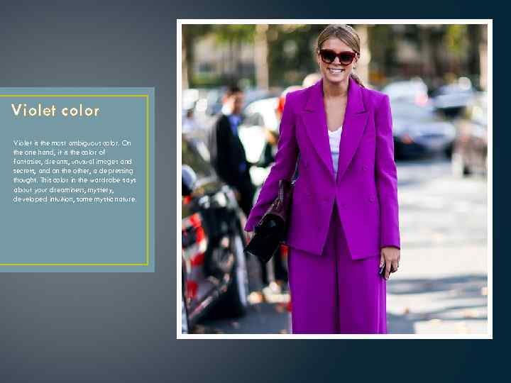 Violet color Violet is the most ambiguous color. On the one hand, it is