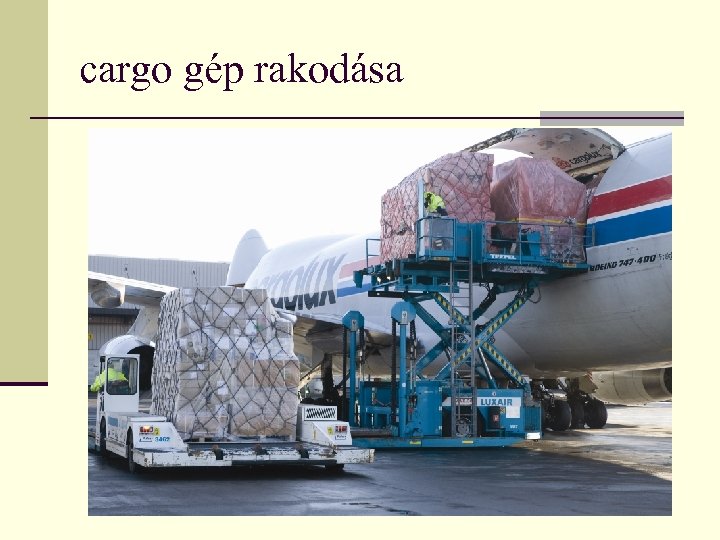 cargo gép rakodása Áts Júlia 