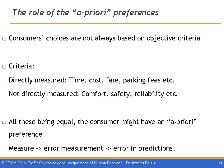 The role of the “a-priori” preferences q Consumers’ choices are not always based on